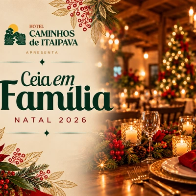 Hotel Caminhos de Itaipava  Ceia em Familia - Natal 2026
